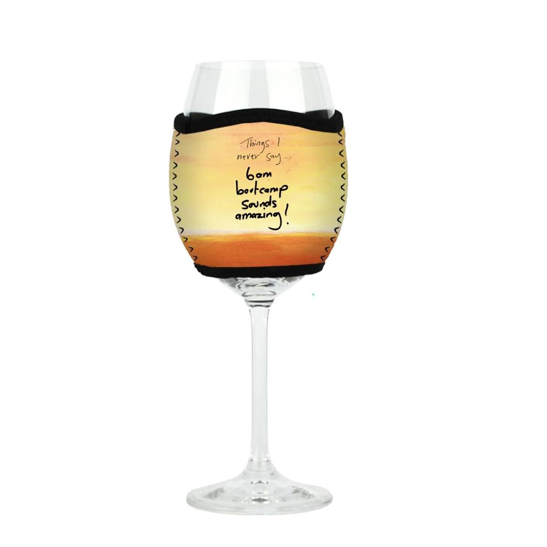 'Things I never say - 6am bootcamp sounds amazing' - Wine Glass Cooler