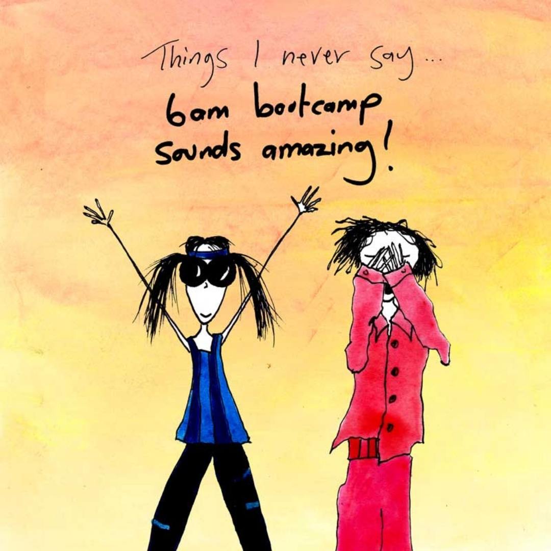 'Things I never say - 6am bootcamp sounds amazing' - Wine Glass Cooler