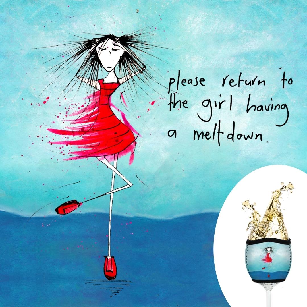 'Please return to the girl having a meltdown' - Wine Glass Cooler
