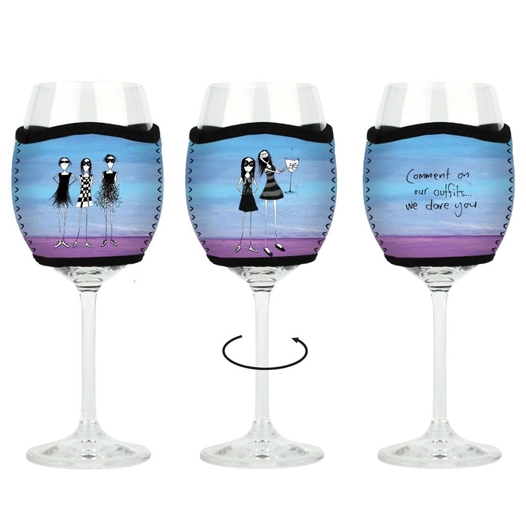 'Comment on our outfits, I dare you' - Wine Glass Cooler