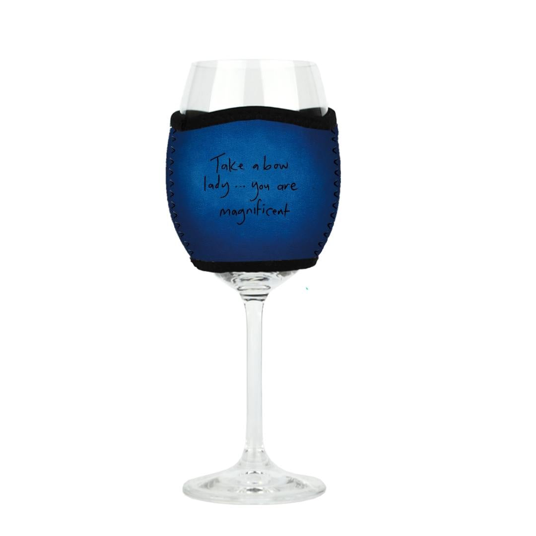 'Take a bow lady, you are magnificent' - Wine Glass Cooler