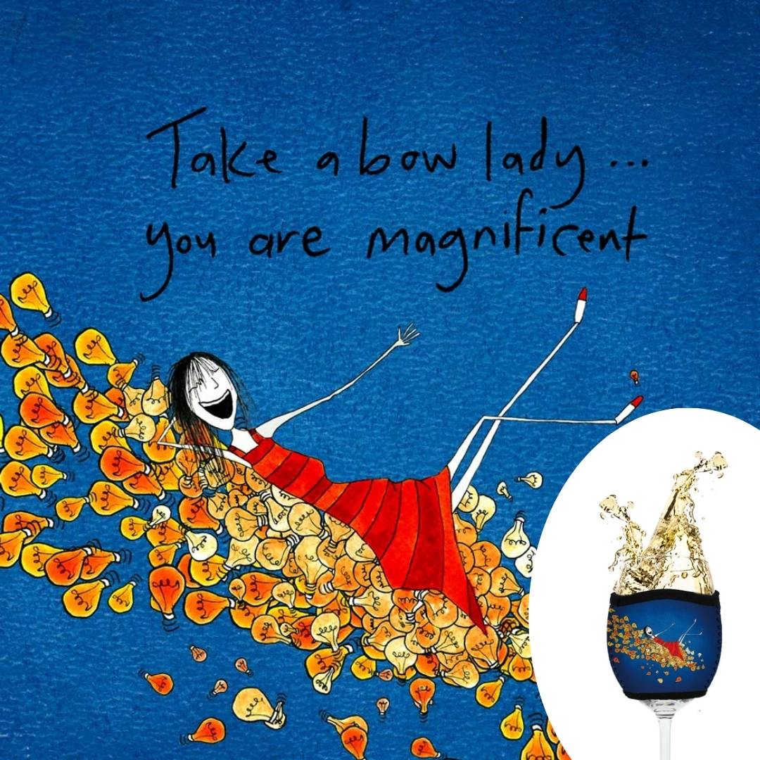 'Take a bow lady, you are magnificent' - Wine Glass Cooler