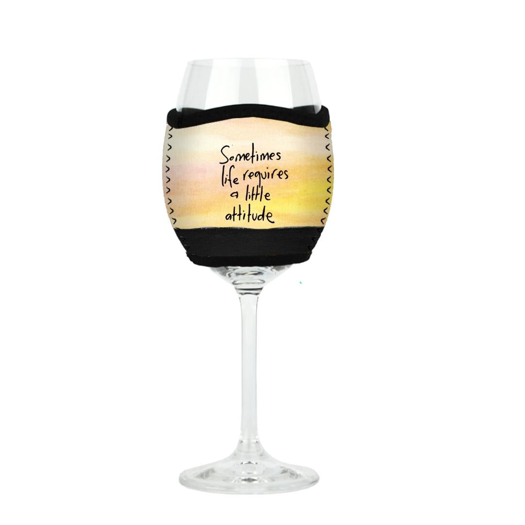 'Sometimes life requires a little attitude' - Wine Glass Cooler