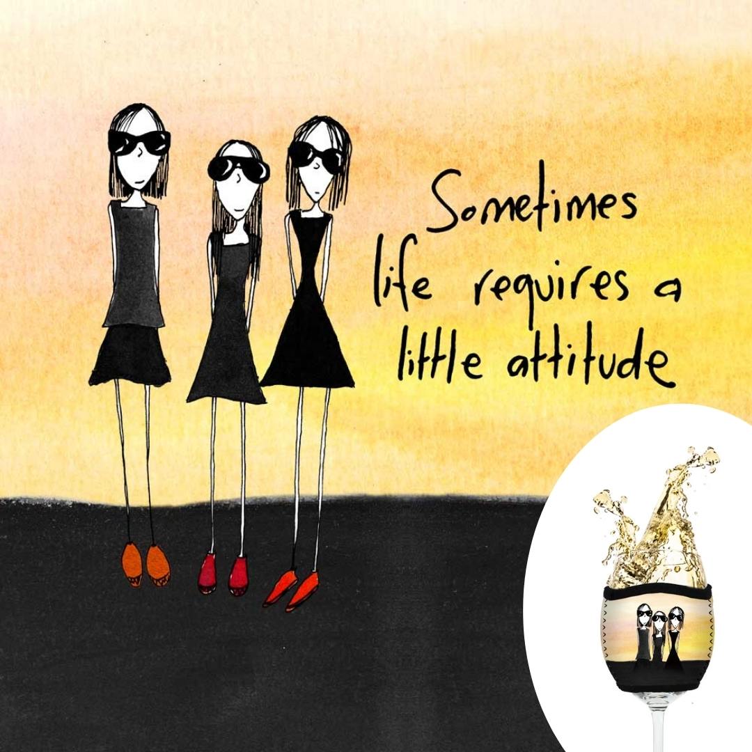 'Sometimes life requires a little attitude' - Wine Glass Cooler