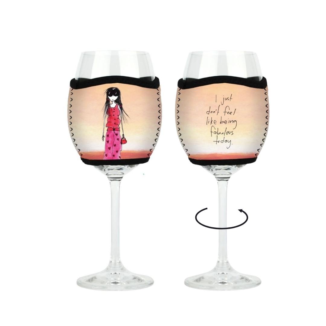 'I just don't feel like being fabulous today' - Wine Glass Cooler