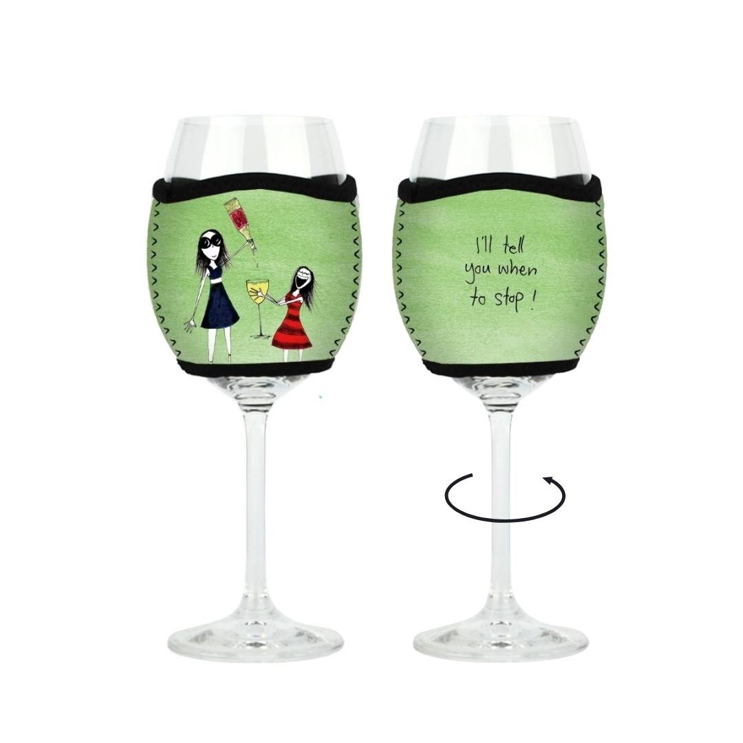 'I'll tell you when to stop' - Wine Glass Cooler