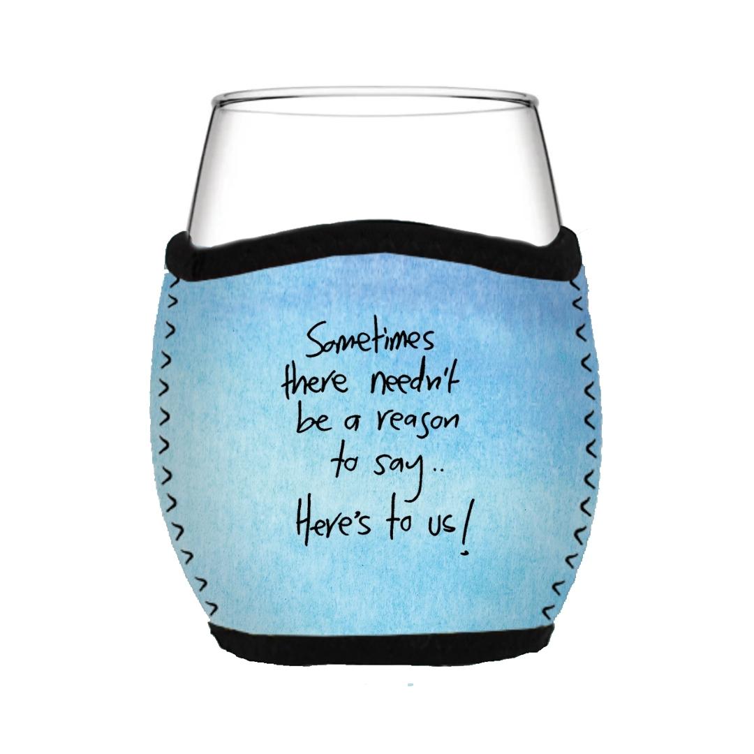 'Sometimes there needn't be a reason to say, here's to us!' - Stemless Glass Cooler