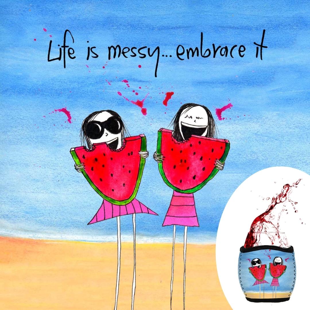 'Life is messy, embrace it' - Stemless Glass Cooler