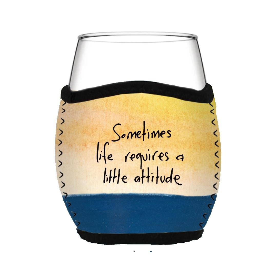 'Sometimes life requires a little attitude' - Stemless Glass Cooler