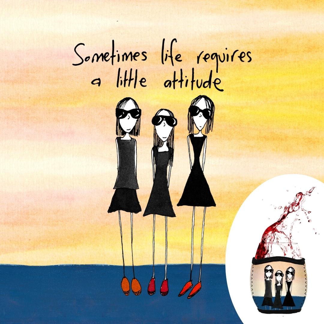 'Sometimes life requires a little attitude' - Stemless Glass Cooler