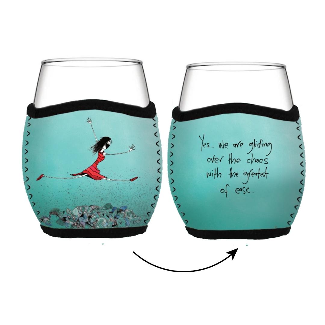 'Yes, we are gliding over the chaos with the greatest of ease' - Stemless Glass Cooler