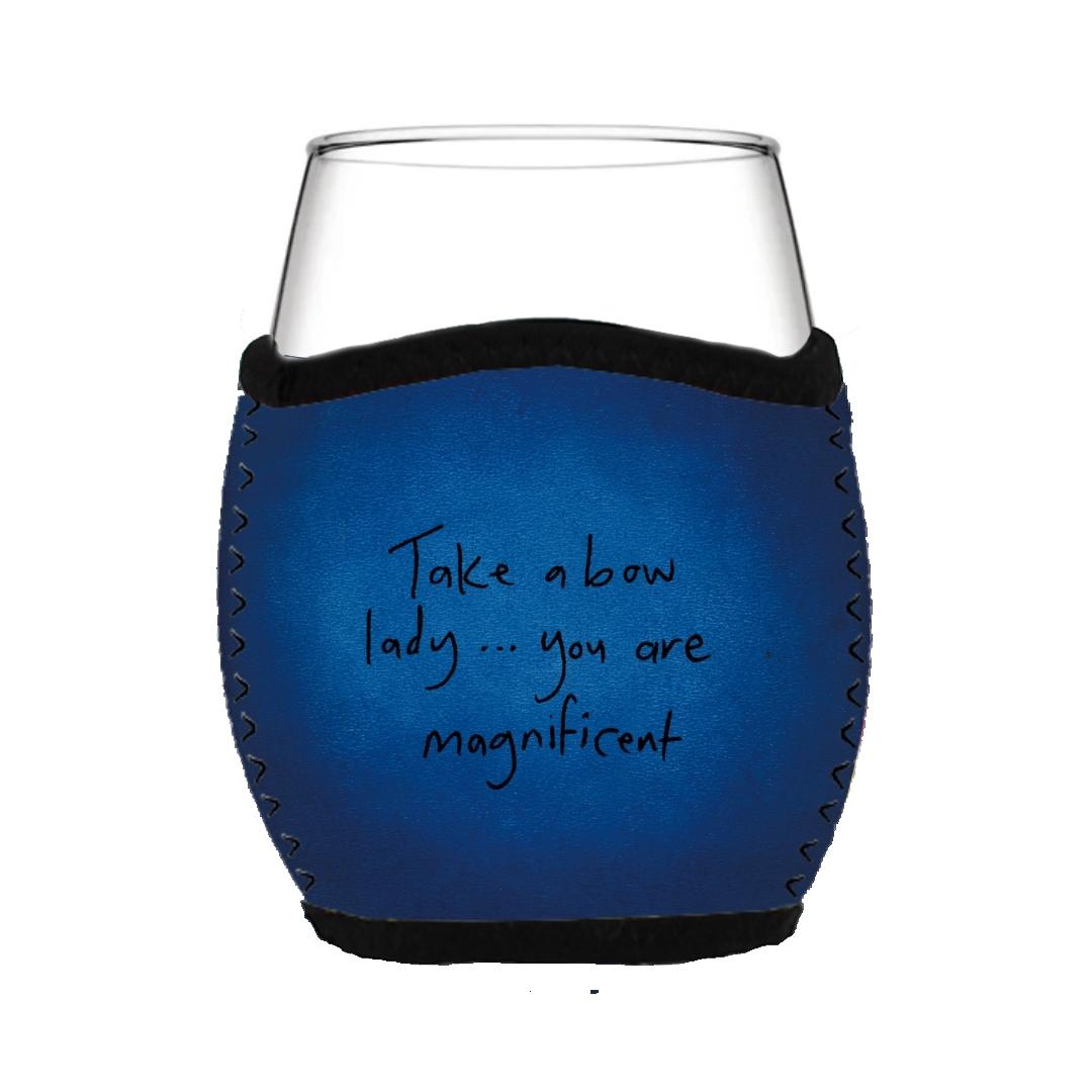'Take a bow lady, you are magnificent' - Stemless Glass Cooler