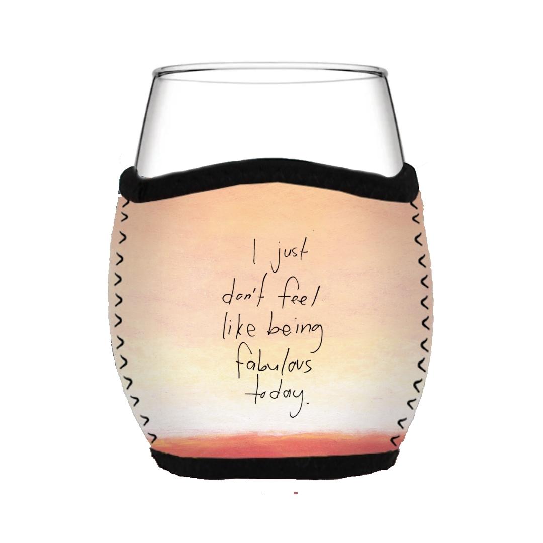'I just don't feel like being fabulous today' - Stemless Glass Cooler