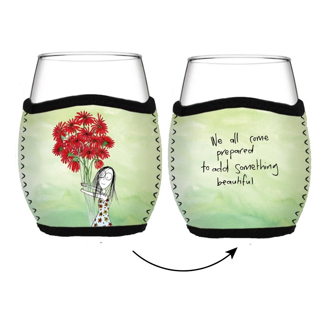 'We all come prepared to add something beautiful' - Stemless Glass Cooler