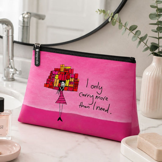 'I only carry more than I need' Cosmetic Bags (2 sizes)