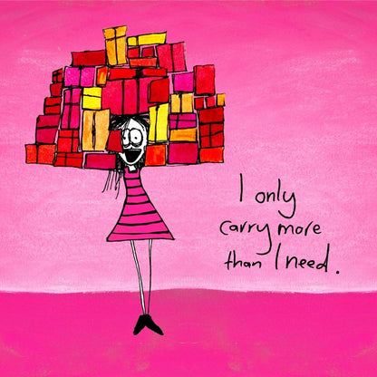 'I only carry more than I need' Cosmetic Bags (2 sizes)
