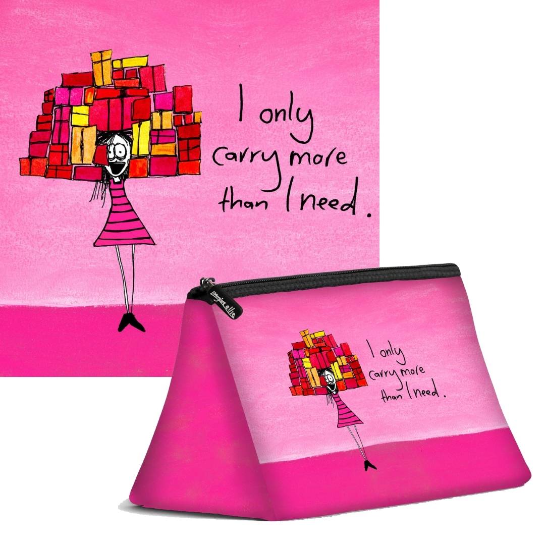 'I only carry more than I need' Cosmetic Bags (2 sizes)