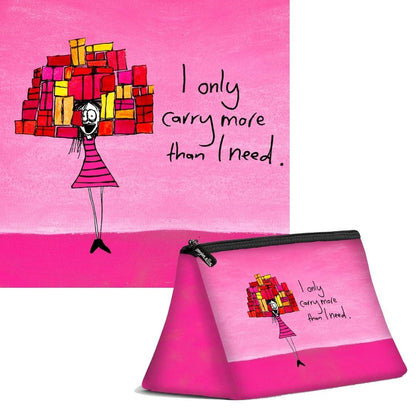 'I only carry more than I need' Cosmetic Bags (2 sizes)