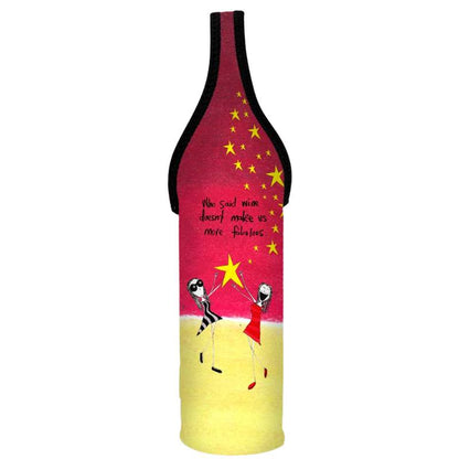 'Who said wine doesn't make us more fabulous' - Wine Bottle Cooler