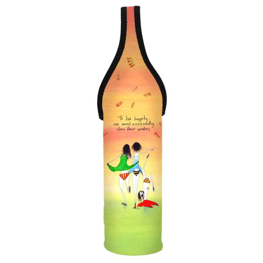 'To live happily, one must occasionally show their undies' - Wine Bottle Cooler