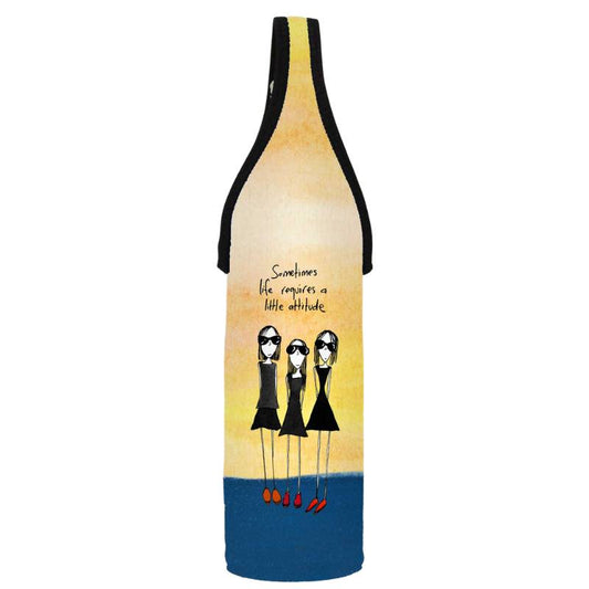 'Sometimes life requires a little attitude' - Wine Bottle Cooler