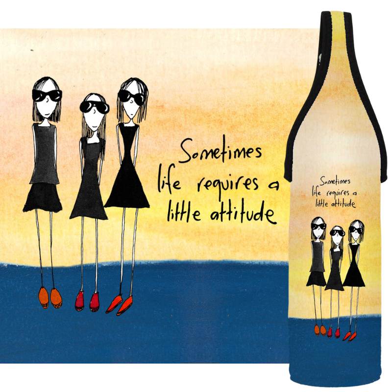 'Sometimes life requires a little attitude' - Wine Bottle Cooler