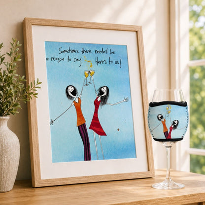 'Sometimes there needn't be a reason to say, here's to us!' - Wine Glass Cooler