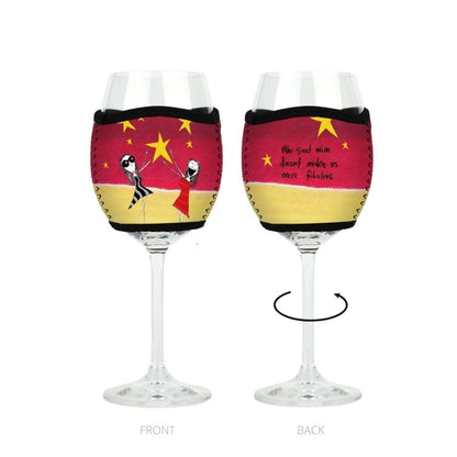 'Who said wine doesn't make us more fabulous' - Wine Glass Cooler