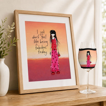 'I just don't feel like being fabulous today' - Wine Glass Cooler