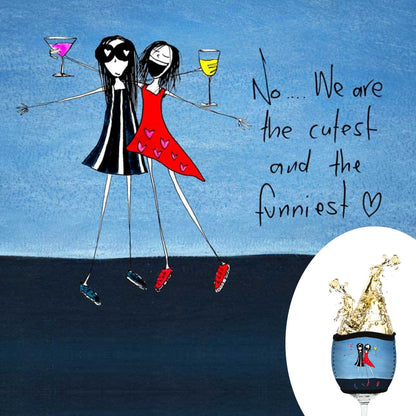 'No, we are the cutest & funniest' - White Wine Glass Cooler