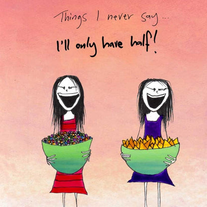 'Things I never say - I'll only have half' - Wine Glass Cooler