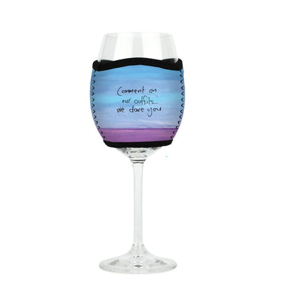 'Comment on our outfits, I dare you' - Wine Glass Cooler