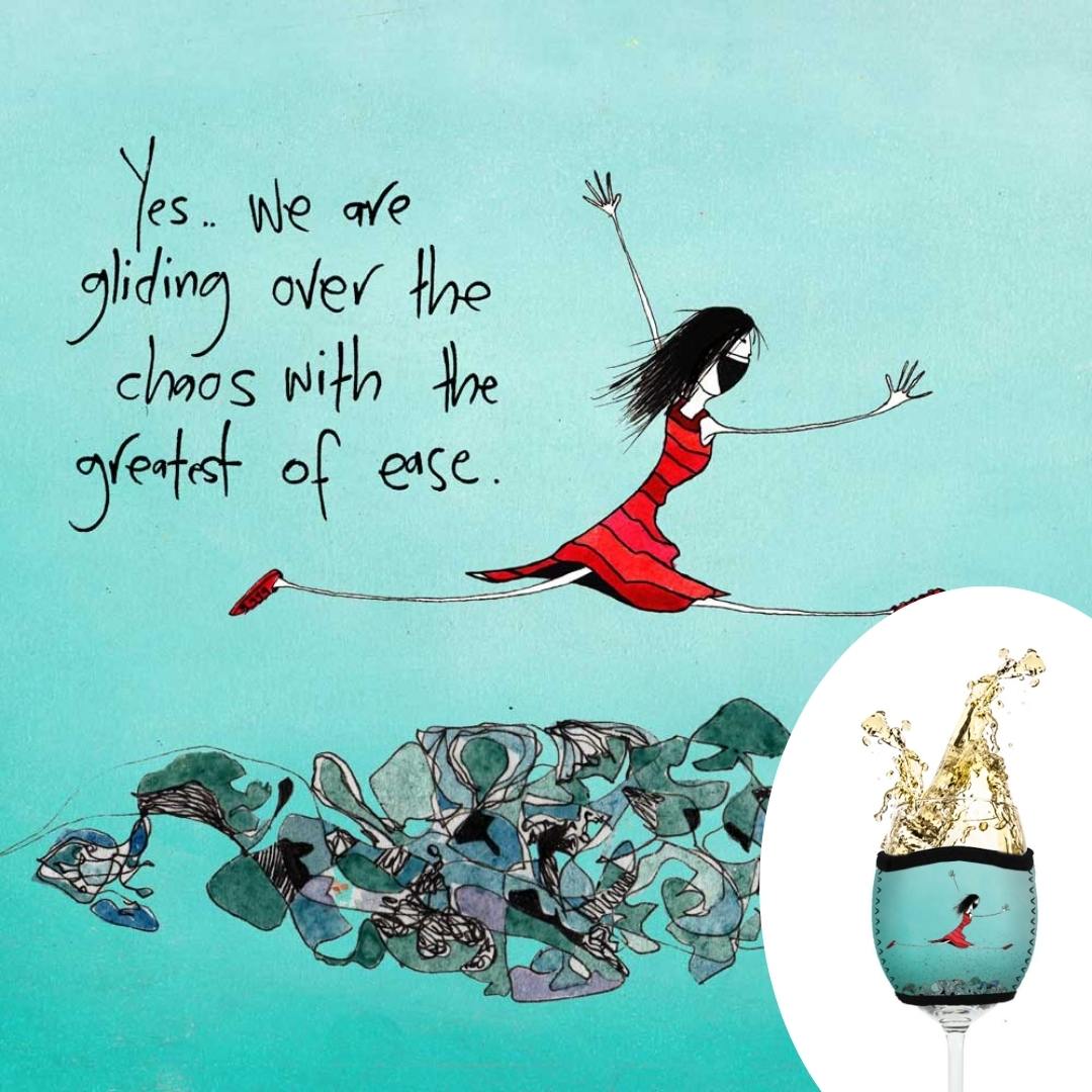 'Yes, we are gliding over the chaos with the greatest of ease' - Wine Glass Cooler