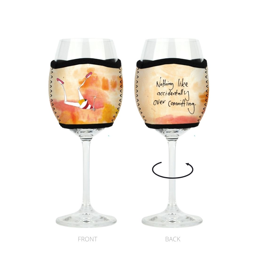'Nothing like over committing' - Wine Glass Cooler