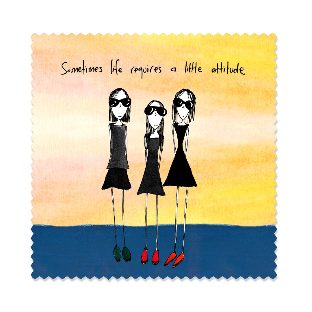 'Sometimes life requires a little attitude' - Lens Cloth