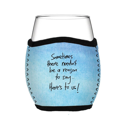 'Sometimes there needn't be a reason to say, here's to us!' - Stemless Glass Cooler