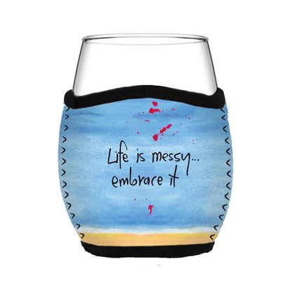 'Life is messy, embrace it' - Stemless Glass Cooler