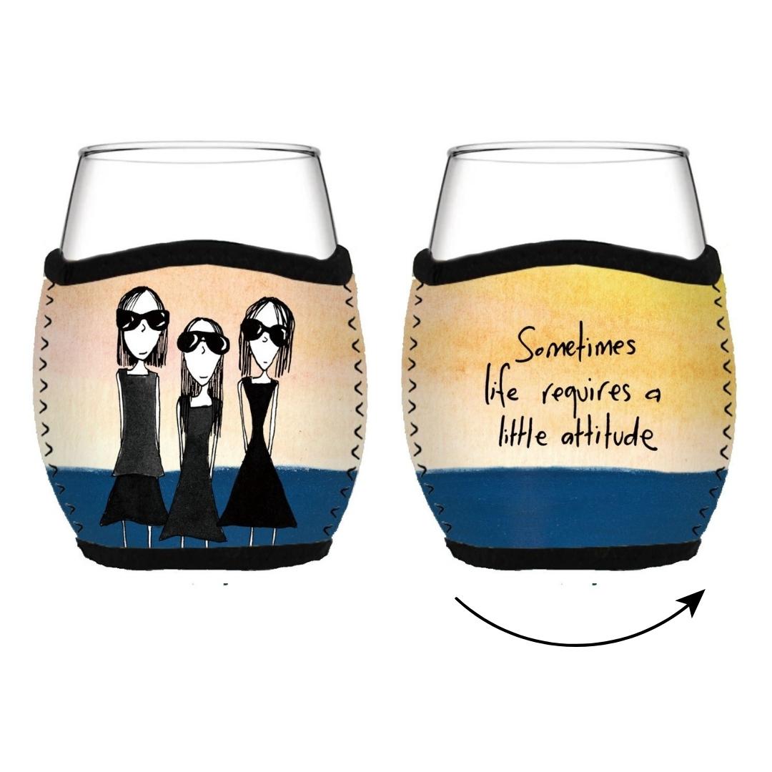 'Sometimes life requires a little attitude' - Stemless Glass Cooler