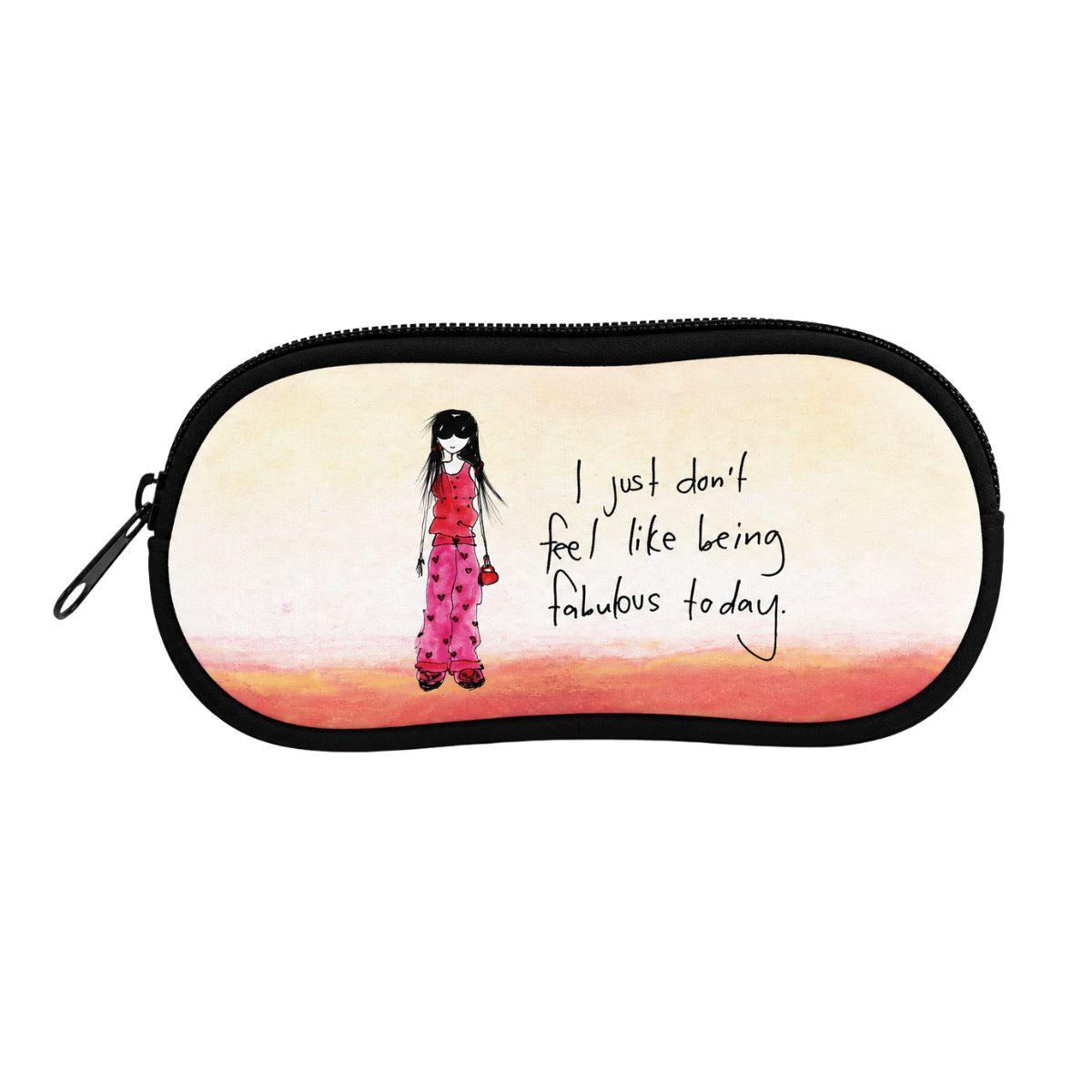 'I just don't feel like being fabulous today' - Sunglasses Case