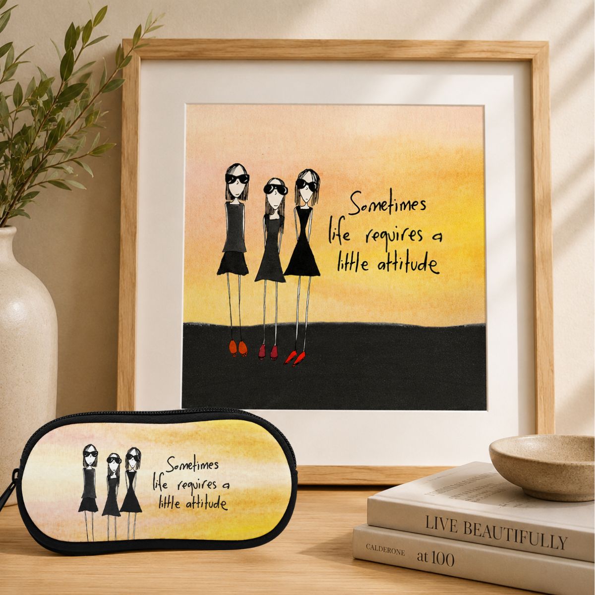 'Sometimes life requires a little attitude' - Sunglasses Case