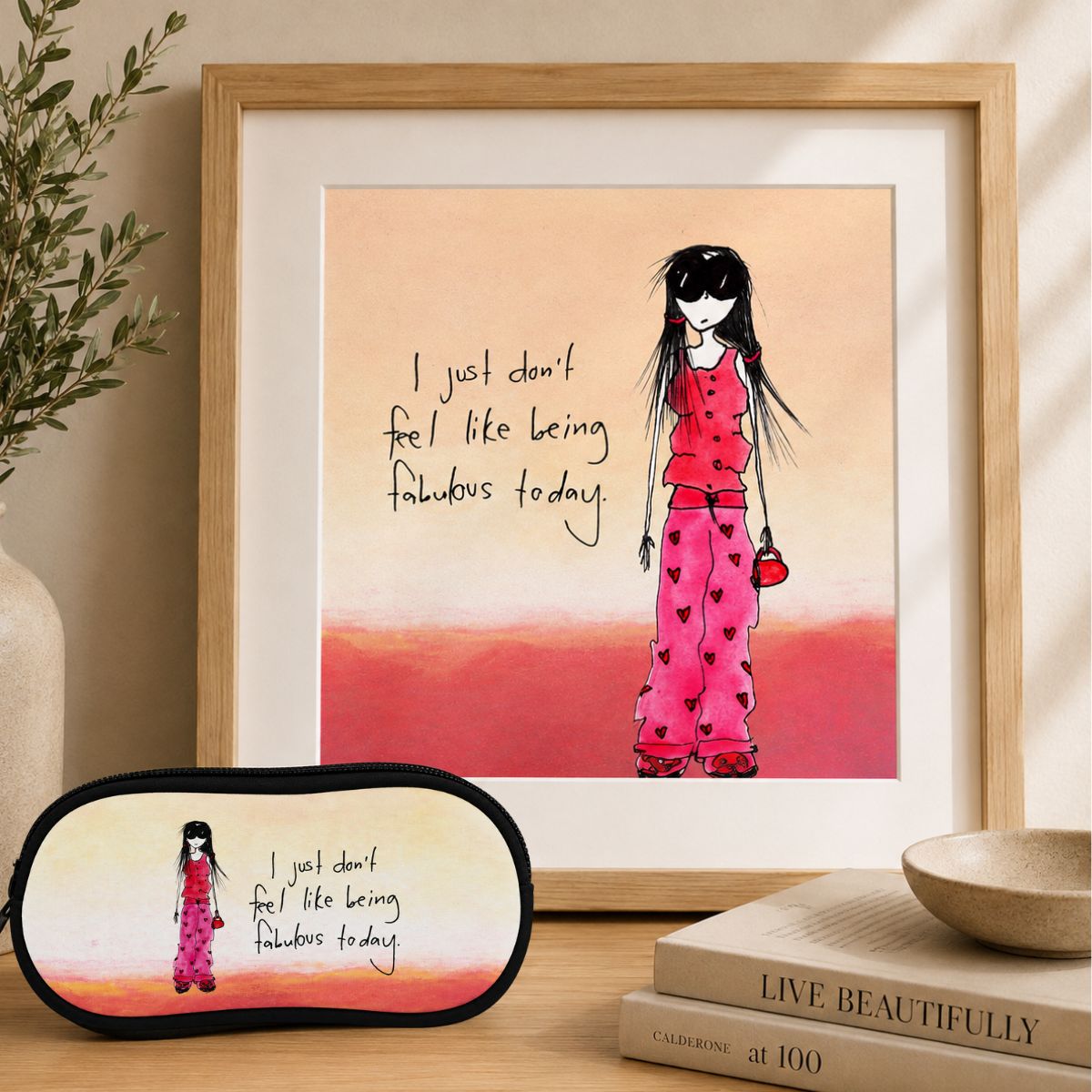 'I just don't feel like being fabulous today' - Sunglasses Case