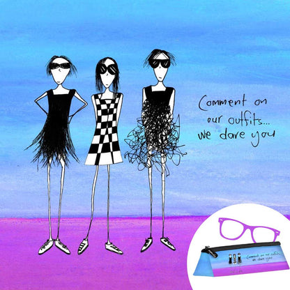 'Comment on our outfits, we dare you' Sunglasses Case