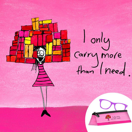 'I only carry more than I need' Sunglasses Case